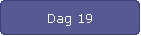 Dag 19