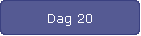 Dag 20