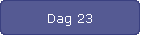 Dag 23