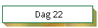 Dag 22