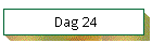 Dag 24